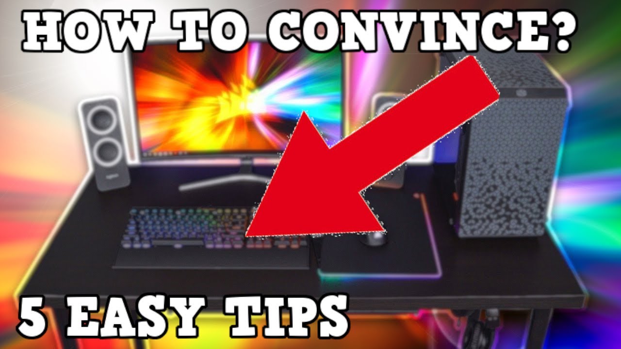 How To Convince Your Parents To Get A Gaming Pc In 2020 | Easy Tips And Tricks