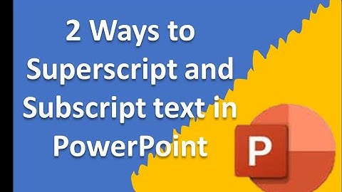 2 Ways to Superscript and Subscript text in PowerPoint