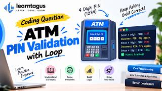 ATM PIN Validation in C++ | While Loop Coding Question for Beginners