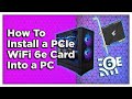 How to install a pcie wifi 6e card into your pc gigabyte aorus gcwbax210