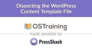 WordPress Development, Lesson #5: Dissecting the WordPress Content Template File