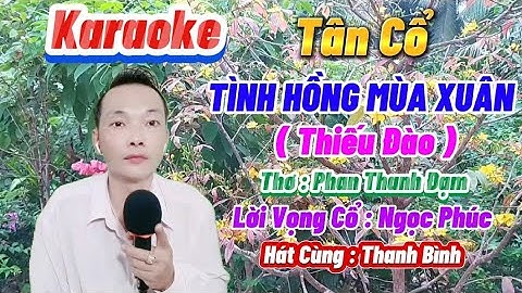 Karaoke🎸Tân Cổ🌟TÌNH HỒNG MÙA XUÂN🖌️Thơ,Phan Thanh Đạm-LVC,Ngọc Phúc🎤🎤Thiếu Đào🎤Hát Cùng Thanh Bình