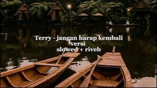 Terry - jangan harap kembali versi slowed   riveb #terry #slowed #reveb #liriklagu