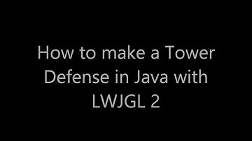 Java LWJGL Tower Defense Tutorial 2