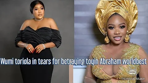 Actress Wumi Toriola regrets betraying Toyin Abraham Worldbest 😳