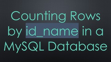 Counting Rows by id_name in a MySQL Database