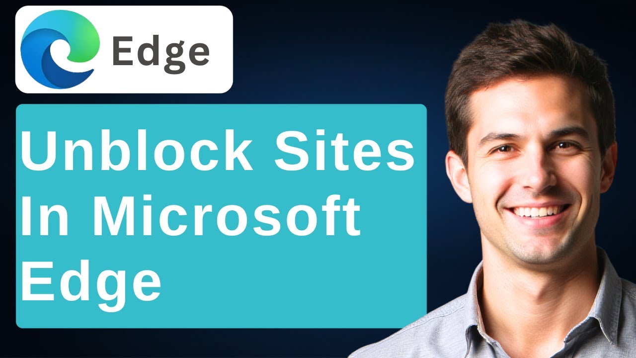 How To Unblock Blocked Site In Microsoft Edge Browser? [2025 Guide ...