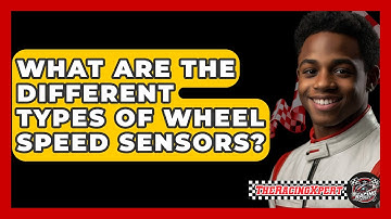 What Are The Different Types Of Wheel Speed Sensors? - The Racing Xpert