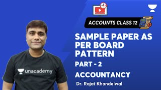 Sample Paper as Per Board Pattern l Part 2 | Class 12 | Accountancy l Dr Rajat Khandelwal