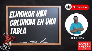 Eliminar una columna en una tabla - SQL Server
