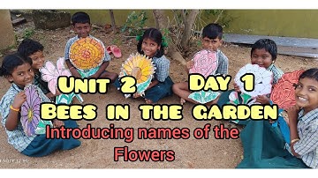 Term 3 Unit 2 /Day 1.Bees in the garden/ Introducing names of the flowers/English Ennum Ezhuthum