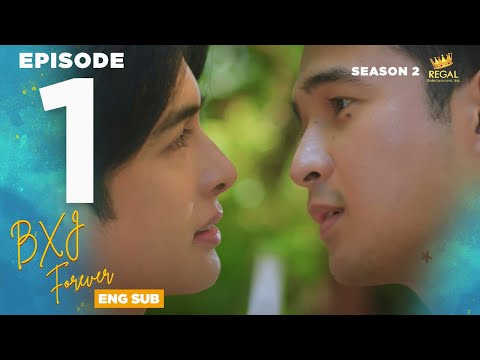 BXJ FOREVER | Episode 01 FULL [ENG SUB] | Regal Entertainment Inc.