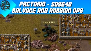 Factorio  S08E40  Salvage and Mission Ops