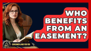 Who Benefits From An Easement? - Consumer Laws For You