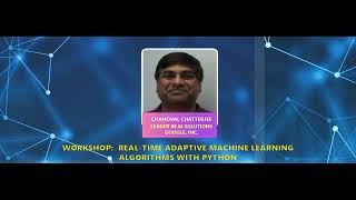 Workshop Real-time Adaptive Machine Learning Algorithms with Python By Chanchal Chatterjee, Google
