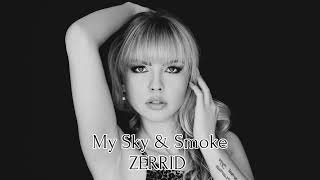 ZERRID - My Sky, Smoke (Original Mix)