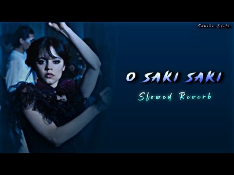 O Saki Saki Full Song | Slowed Reverb | Neha Kakkar | Tulsi Kumar | B Praak | Lofi |
