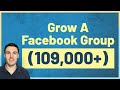 How To Grow A FACEBOOK GROUP (109,000 and counting!)