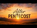 05-31-2026 | “After Pentecost” | Pastor Al Spangler