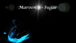 Video thumbnail of "Maroon 5 - Sugar Lyrics"