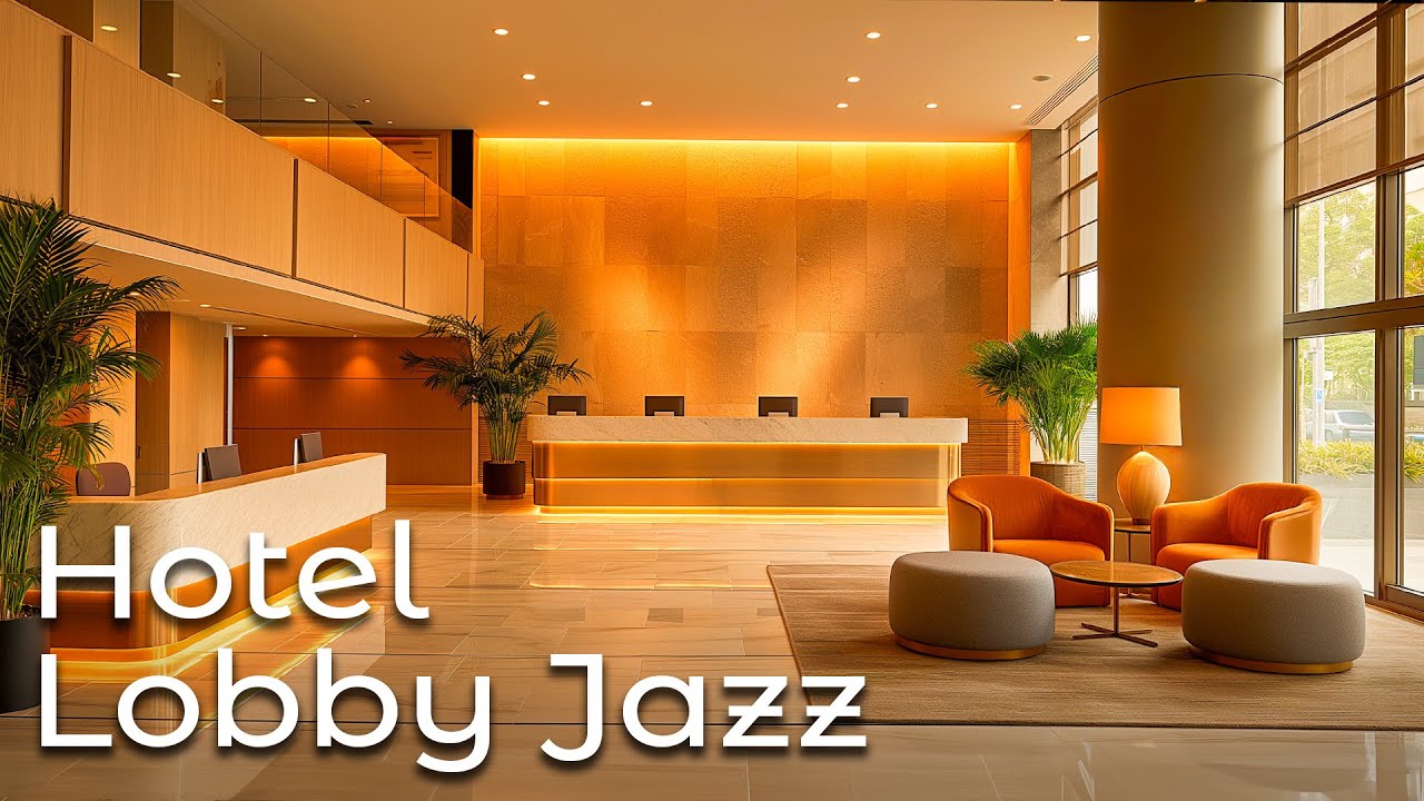 Hotel Lobby Music BGM - Smooth Jazz Saxophone & Relaxing Jazz ...