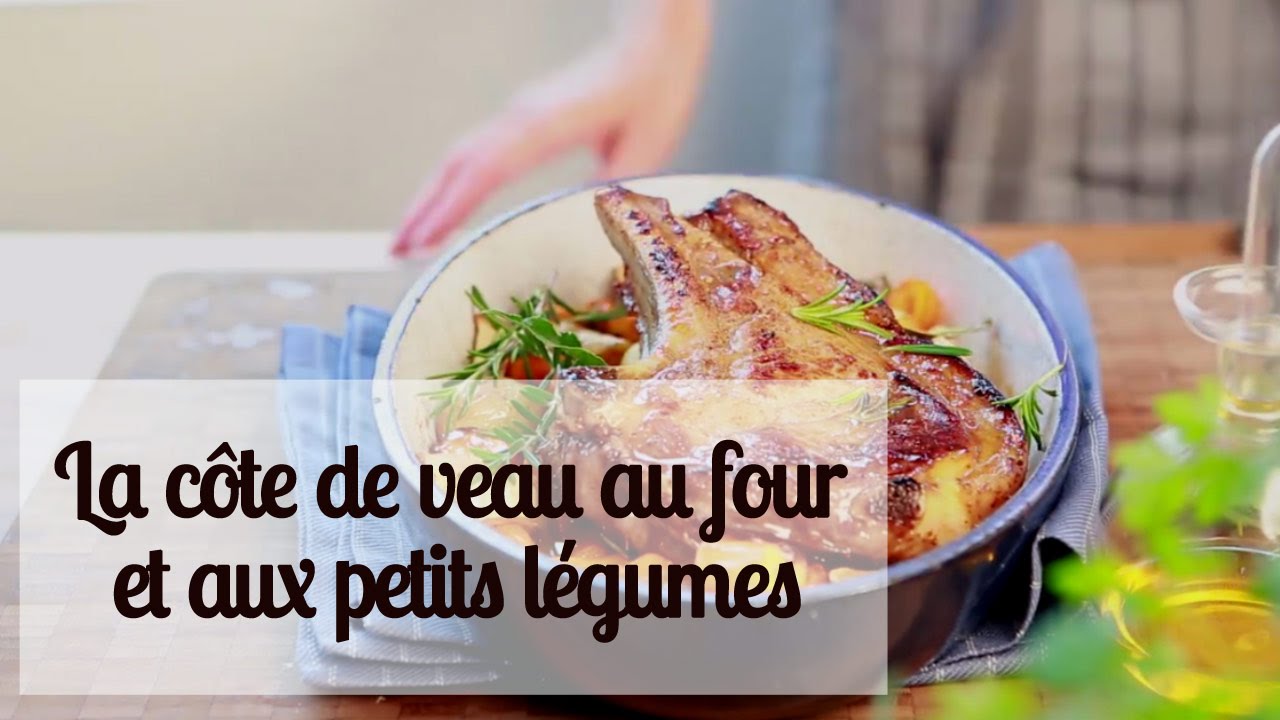 Recette Facile La Côte De Veau Au Four Et Aux Petits Légumes