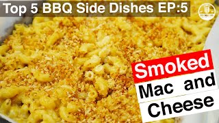 Top 5 Smoked BBQ Side Dishes EP:5 of 5, Smoked Mac and Cheese