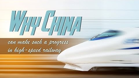 Why China can make such great progress in high-speed rail