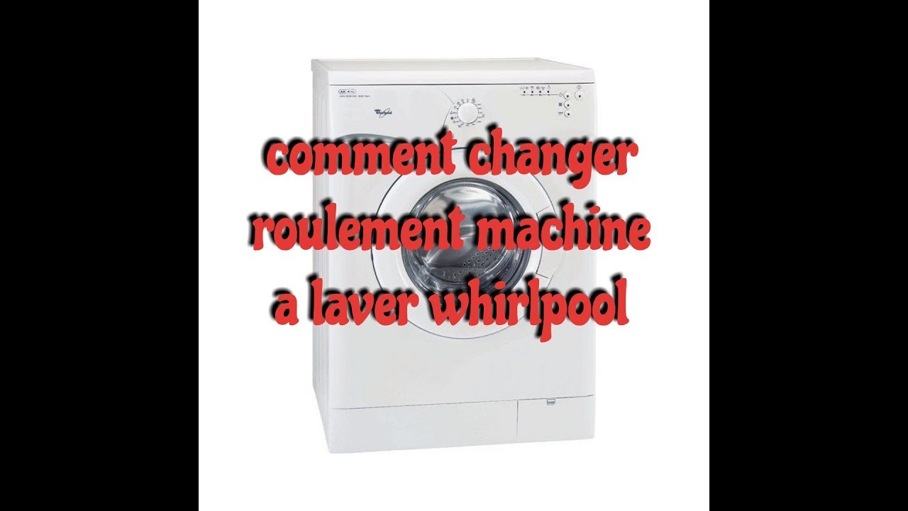comment changer roulement machine a laver YouTube — free download