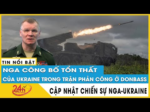Nga tuyên bố đẩy lùi thêm đợt phản công của Ukraine | Tin nóng Nga-Ukraine 6/6