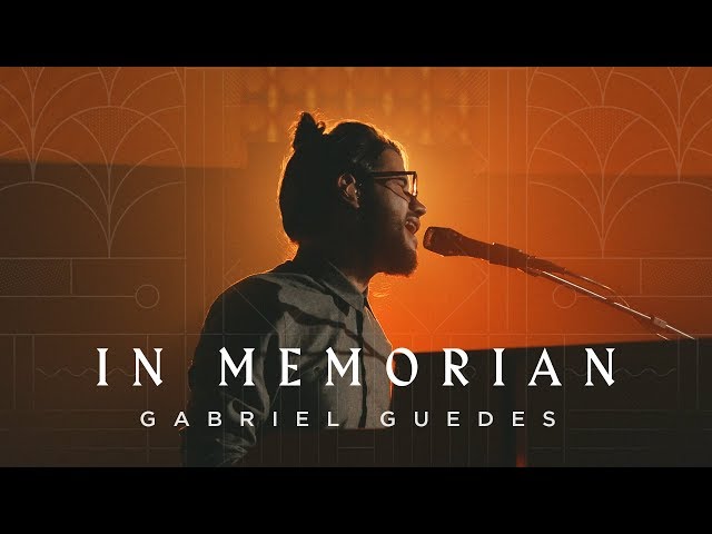 Gabriel Guedes - In Memorian