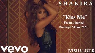 Shakira - Kiss Me (Libertad: 2021 Album) (Official IA Audio)