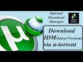 How To Download IDM with crack through utorrent | Full Version | Complete Tutorial