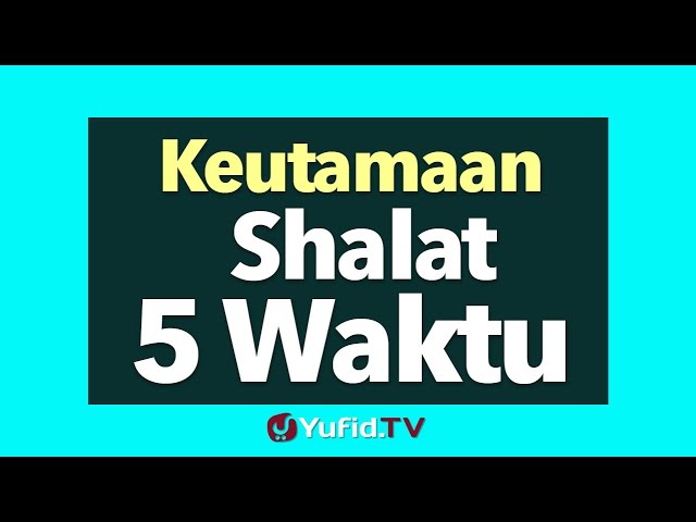 Keutamaan Shalat 5 Waktu Poster Dakwah Yufid Tv Youtube