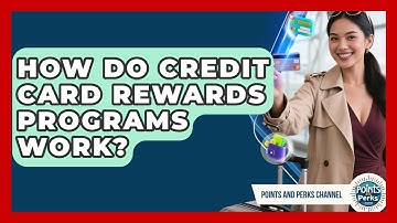 How Do Credit Card Rewards Programs Work? | Points and Perks Channel News