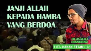 Janji Allah Kepada Hamba Yang Berdoa - Ust  Hanan Attaki, Lc