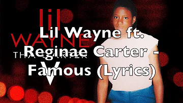 Lil Wayne ft. Reginae Carter - Famous (Lyrics) [Explicit]