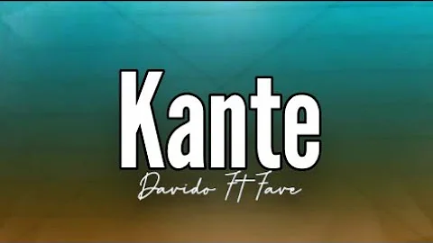 Davido - Kante Ft Fave (Lyrics)