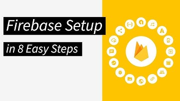 Setup Firebase Project in 8 Easy Steps