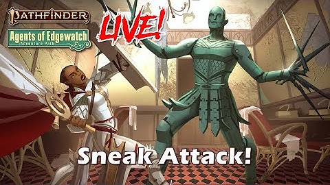 Pathfinder 2e Agents of Edgewatch LIVE! - Sneak Attack! | Roll For Combat