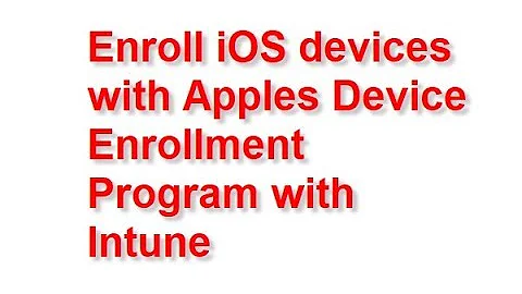 Enroll iOS devices with Apples Device Enrollment Program with Intune
