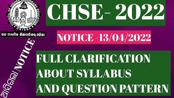 CHSE -2022 || CLARIFICATION ABOUT SYLLABUS AND QUESTION PATTERN || NOTICE -13/4/22 ||
