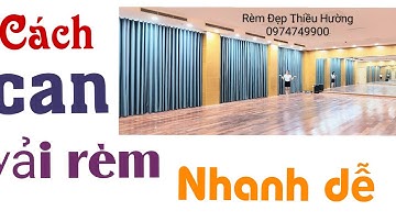 Cách can vải rèm dành cho người học nghề rèm, Bán sách dạy may yếm rèm và đồng hành trọn đời.