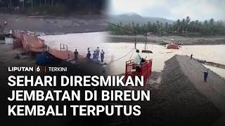 Download Lagu Sehari Diserahterimakan ke Warga, Jembatan Darurat di Bireuen Ambruk Diterjang Banjir | Liputan 6 MP3