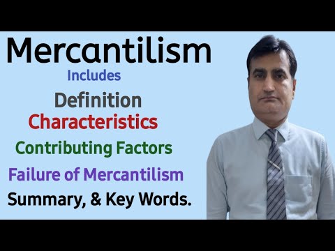 Video: Care sunt caracteristicile mercantilismului?