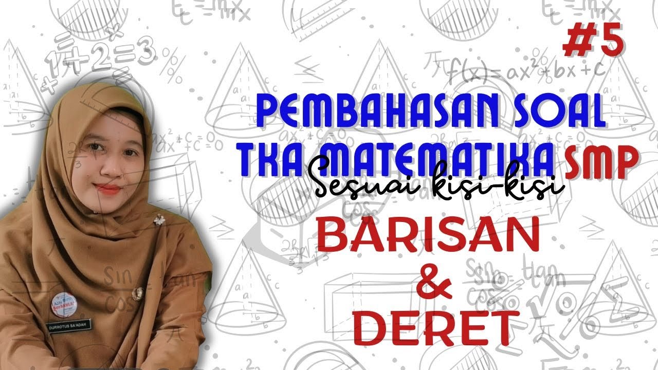 #5  BARISAN DAN DERET (PREDIKSI SOAL TKA MATEMATIKA SMP)SESUAI KISI-KISI