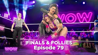 Wow Episode 79 - Finals And Follies Full Episode Wow - Women Of Wrestling