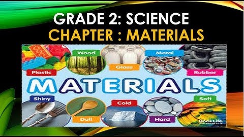 GRADE 2, SCIENCE, CHAPTER : MATERIALS