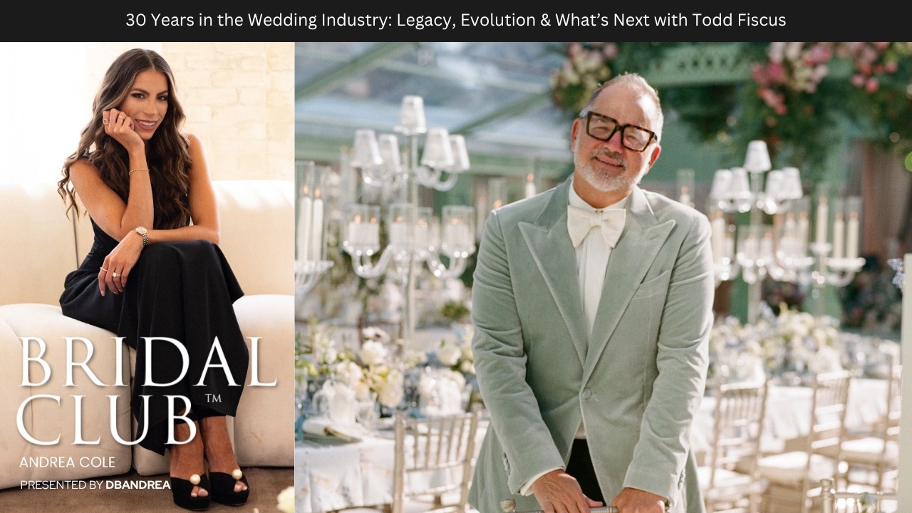 82 | 30 Years in the Wedding Industry: Legacy, Evolution & What’s Next with Todd Fiscus