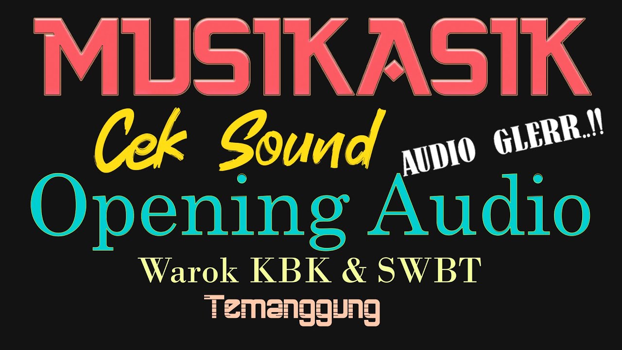 MUSIKASIK Musik Cek Sound Warok SWBT & KBK AUDIO GLERR HD...Versi ROCK...!!!